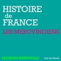 Jacques Bainville et Philippe Colin - Histoire de France : Les Mérovingiens.