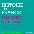 Jacques Bainville et Philippe Colin - Histoire de France : François Ier et Henri II.