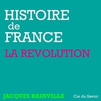 Jacques Bainville et Philippe Colin - Histoire de France : La révolution.