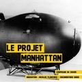 John Mac et Nicolas Planchais - Le Projet Manhattan.