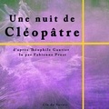 Théophile Gautier et Fabienne Prost - Une nuit de Cléopâtre.
