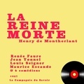 Henry de Montherlant et Renée Faure - La Reine morte.