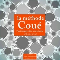 Emile Coué - La méthode Coué - L'autosuggestion consciente. 1 CD audio MP3