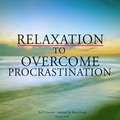 Frédéric Garnier et Katie Haigh - Relaxation to Overcome Procrastination.