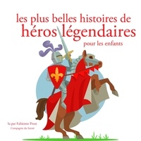 Charles Perrault et Freres Grimm - Les Plus Belles Histoires de heros legendaires.