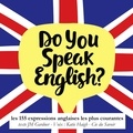 J. M. Gardner et Katie Haigh - Do you speak english ? Les expressions anglaises les plus courantes.