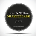 William Shakespeare et Jean Desailly - La Vie de Shakespeare par Jean Desailly.