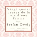 Stefan Zweig et Stella Garnier - Vingt-quatre heures de la vie d'une femme.