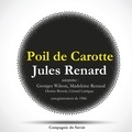 Jules Renard et Madeleine Renaud - Poil de Carotte, une pièce de Jules Renard.
