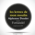 Alphonse Daudet et  Fernandel - Les Lettres de mon moulin par Fernandel, d'après Alphonse Daudet - Le Curé de Cucugnan, La Mule du Pape, Les 3 Messes Basses.