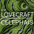 H. P. Lovecraft et Patrick Blandin - Celephaïs, une nouvelle de Lovecraft.