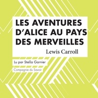 Lewis Carroll et Stella Garnier - Les Aventures d'Alice au pays des merveilles.