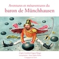Rudolf Erich Raspe et Gottfried august Bürger - Aventures et mésaventures du baron de Münchhausen.