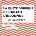 H. P. Lovecraft et Patrick Blandin - La Quête onirique de Kadath l'inconnue.