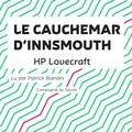 H. P. Lovecraft et Patrick Blandin - Le Cauchemar d'Innsmouth.