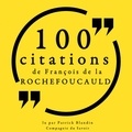 François de La Rochefoucauld et Patrick Blandin - 100 citations de François de La Rochefoucauld.