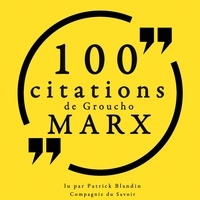 Groucho Marx et Patrick Blandin - 100 citations de Groucho Marx.