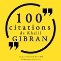 Khalil Gibran et Patrick Blandin - 100 citations de Khalil Gibran.