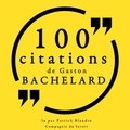 Gaston Bachelard et Patrick Blandin - 100 citations Gaston Bachelard.