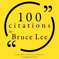 Bruce Lee et Patrick Martinez-Bournat - 100 citations de Bruce Lee.