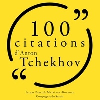 Anton Tchekhov et Patrick Martinez-Bournat - 100 citations d'Anton Tchekhov.