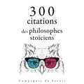 Marc Aurèle et – Épictète - 300 citations des philosophes stoïciens.
