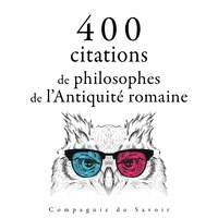 – Cicéron et – Épictète - 400 citations de philosophes de l'Antiquité romaine.