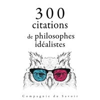 Arthur Schopenhauer et Emmanuel Kant - 300 citations de philosophes idéalistes.