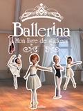 Eric Warin et Aurélie Desfour - Ballerina, mon livre de stickers.