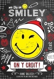 Anne Kalicky - Ma vie en Smiley Tome 6 : On y croit ! (pas vrai ?).