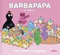 Alice Taylor et Thomas Taylor - Barbapapa  : Des chatons si mignons.