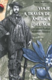 Paul Marcoy - Viaje a través de América del Sur. Tomo II - Del Océano Pacífico al OcéanoAtlántico.