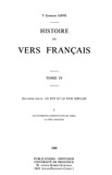 Georges Lote - Histoire du vers français. Tome IV - Deuxième partie : Le XVIe et les XVIIe siècles. Les éléments constitutifs du vers ; la déclamation.