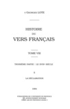 Georges Lote - Histoire du vers français. Tome VIII - Troisième partie : Le XVIIIe siècle. II. La déclamation.