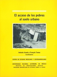 Antonio Azuela et François Tomas - El acceso de los pobres al suelo urbano.