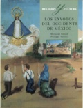 Marianne Bélard et Philippe Verrier - Los exvotos del occidente de México.