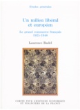 Laurence Badel - Un milieu libéral et européen - Le grand commerce français 1925-1948.