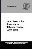 Louis Remacle - La differenciation dialectale en belgique romane avant 1600.