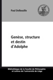 Paul Delbouille - Genese, structure et destin d' "adolphe".