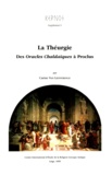 Carine Van Liefferinge - La Théurgie - Des Oracles chaldaïques à Proclus.
