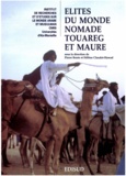 Pierre Bonte et Hélène Claudot-Hawad - Élites du monde nomade touareg et maure.