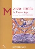 Chantal Connochie-Bourgne - Mondes marins du Moyen Age.
