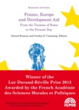 Gérard Bossuat et Gordon D. Cumming - France, Europe and Development Aid - From the Treaties of Rome to the Present Day.