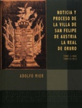 Adolfo Mier - Noticia y proceso de la Villa de San Felipe de Austria. La Real de Oruro - Tomo I – 1906. Tomo II – 1913.