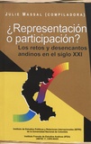 Julie Massal - ¿Representación o participación? - Los retos y desencantos andinos en el siglo XXI.