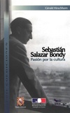 Gérald Hirschhorn - Sebastián Salazar Bondy: Pasión por la cultura.