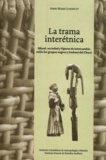 Anne-Marie Losonczy - La trama interétnica - Ritual, sociedad y figuras de intercambio entre los grupos negros y Emberá del Chocó.