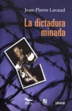 Jean-Pierre Lavaud - La dictadura minada - La huelga de hambre de las mujeres mineras. Bolivia 1977-1978.