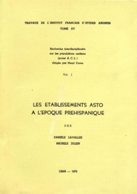 Danièle Lavallée et Michèle Julien - Les établissements Asto à l’époque préhispanique.