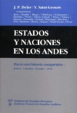 Jean-Paul Deler et Yves Saint-Geours - Estados y naciones en los Andes - Hacia una historia comparativa: Bolivia - Colombia - Ecuador - Perú.
